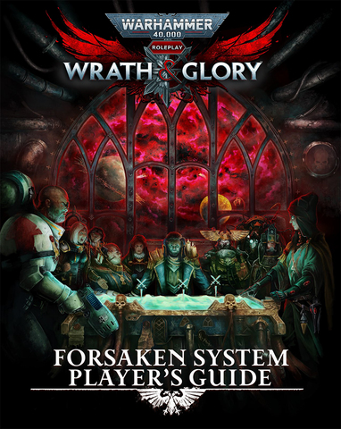 Warhammer 40K Wrath & Glory RPG: Forsaken System Player`s Guide - zum Schließ en ins Bild klicken