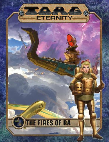 TORG Eternity RPG: The Fires of Ra - zum Schließ en ins Bild klicken