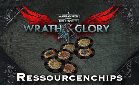 WH40K Wrath & Glory - Ressourcenchips - zum Schließ en ins Bild klicken
