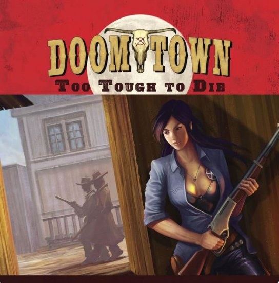 Doomtown Reloaded ECG Too Tough to Die - zum Schließ en ins Bild klicken